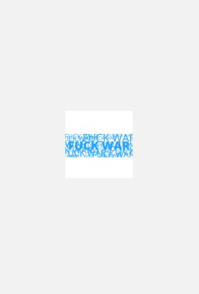 Fuck War/White Blue White