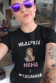 Koszulka "Najlepsza mama i wydziarana"
