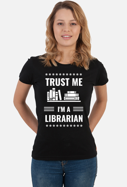 Koszulka damska - Trust Me I'm a Librarian