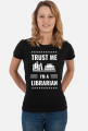Koszulka damska - Trust Me I'm a Librarian