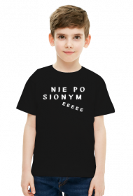 Nie po sionym - KOSZULKA DZIECIĘCIA UNISEX
