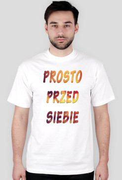 T-Shirt "Prosto przed siebie"