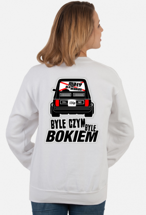 126p - Byle czym byle bokiem (bluza damska klasyczna) gt