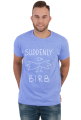 Suddenly Birb T-Shirt