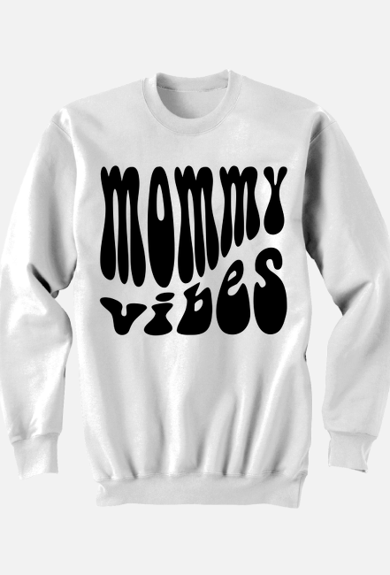 Mommy Vibes - bluza dla Mamy v2