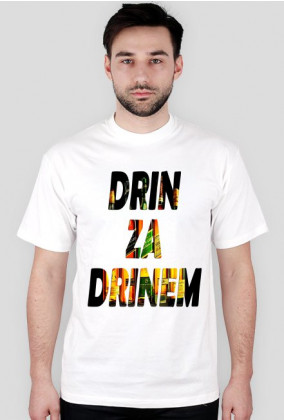 T-Shirt "Drin za drinem"