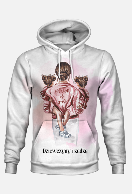 Bluza z Kapturem FullPrint Dla mamy 003 - Dziewczyny rządzą