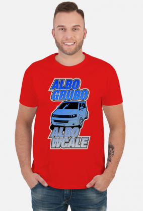VWT5 Grubo albo wcale (koszulka męska)