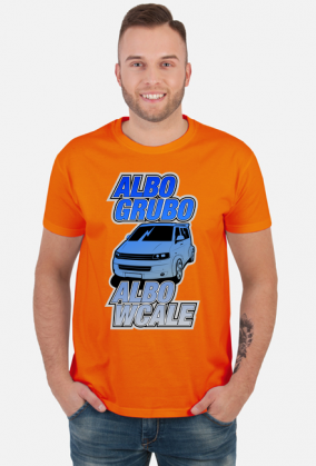 VWT5 Grubo albo wcale (koszulka męska)