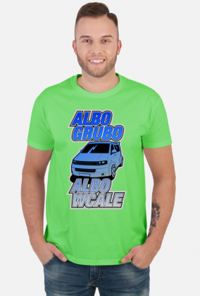 VWT5 Grubo albo wcale (koszulka męska)
