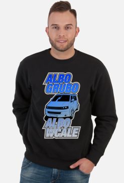 VWT5 Grubo albo wcale (bluza męska klasyczna)