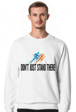 Don't just stand there