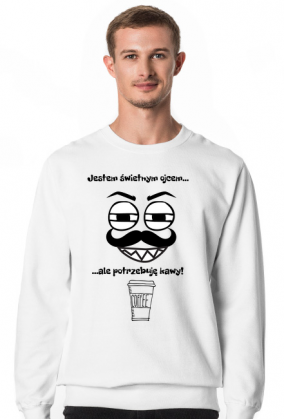 Bluza na Dzień Ojca bez kaptura - JESTEM ŚWIETNYM OJCEM ALE POTRZEBUJĘ KAWY