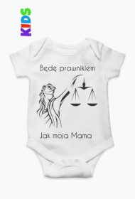 Dziecięce Body - Będę Prawnikiem jak moja Mama