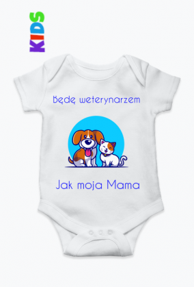 Dziecięce Body - Będę Weterynarzem jak moja Mama