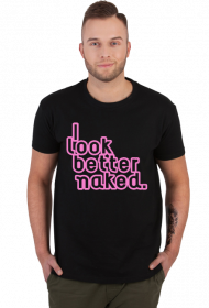 I look better naked