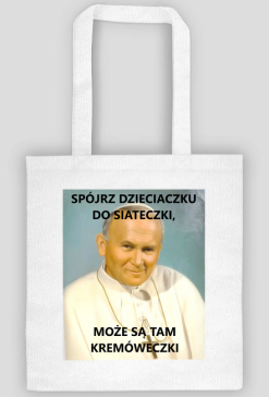 Spójrz dzieciaczku do siateczki, może są tam kremóweczki