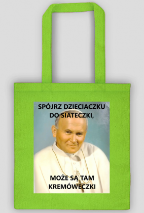 Spójrz dzieciaczku do siateczki, może są tam kremóweczki