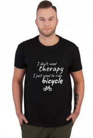 I don't need therapy I just need to ride bicycle MĘSKA CZARNA