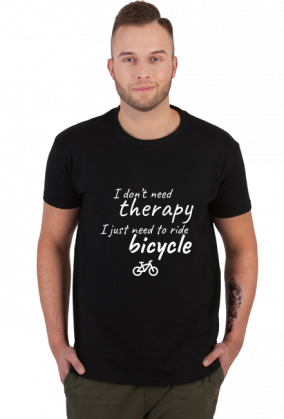 I don't need therapy I just need to ride bicycle MĘSKA CZARNA