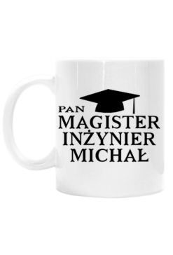 Kubek Pan Magister Inzynier z imieniem Michał