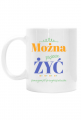 Można pięknie żyć kubek