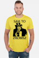 Sam To Zrobisz - t-shirt męski