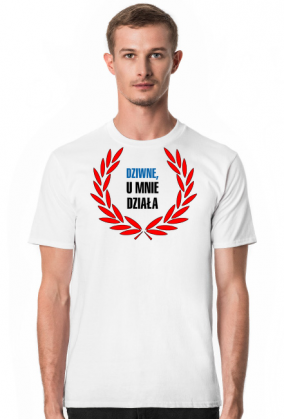 Dziwne, U Mnie Działa - męskie koszulki