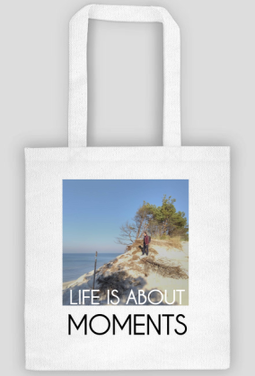 TORBA "LIFE IS ABOUT MOMENTS"