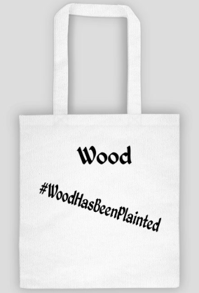 Torba #WoodHasBeenPlainted
