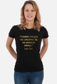 Cytaty Motywacyjne Lao Tzu Podróż tysiąca mil zaczyna się od jednego kroku koszulka damska