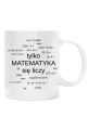 Matematyka - kubek dla nauczyciela [Tylko matematyka się liczy]