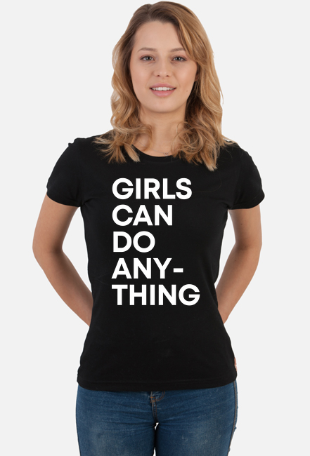 Girls can do anything - koszulka damska