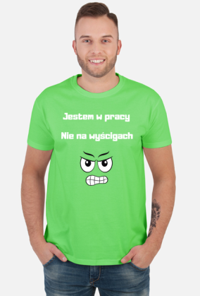 Jestem w pracy, nie na wyścigach - Koszulka do ...pracy
