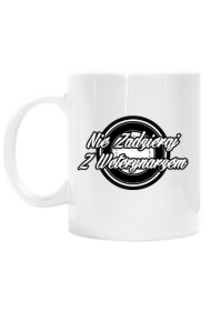 Kubek Nie zadzieraj z Weterynarzem