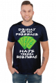 Hajs trzeba Roz....