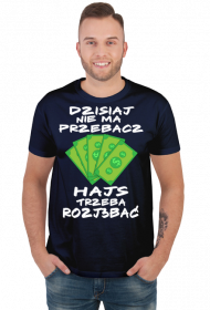 Hajs trzeba Roz....