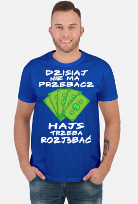 Hajs trzeba Roz....