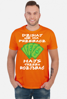 Hajs trzeba Roz....