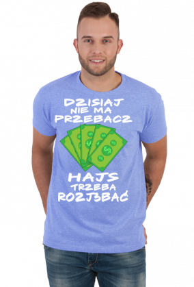 Hajs trzeba Roz....