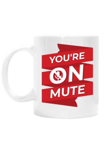You're on mute - kubek Red #homeoffice