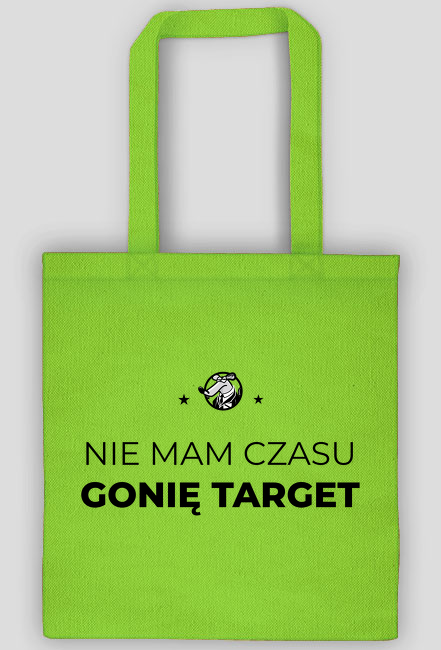 Nie mam czasu, gonię target - torba