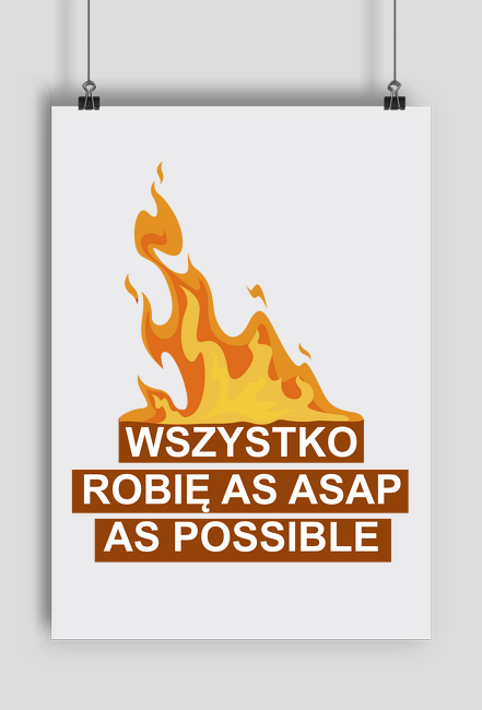 Wszystko robię As ASAP as possible - plakat