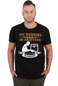 My Hobbies Include 3D Printing Druk 3D