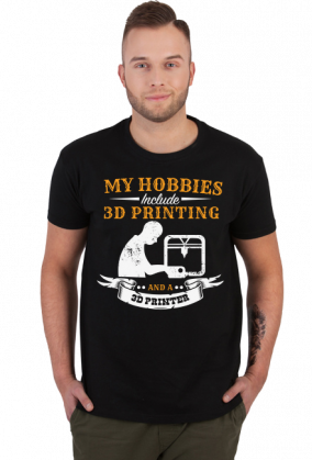 My Hobbies Include 3D Printing Druk 3D