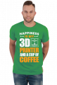 HAPPINESS IS MY 3D PRINTER AND A CUP OF COFFEE Druk 3D