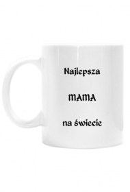Kubek NAJLEPSZA MAMA NA ŚWIECIE