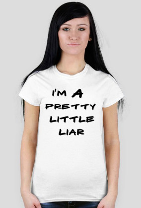 I'm A Pretty Little Liar (white)