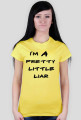 I'm A Pretty Little Liar (white)