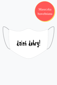Maseczka dzien dobry